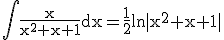 3$\rm \Bigint \frac{x}{x^{2}+x+1}dx=\frac{1}{2}ln|x^{2}+x+1|